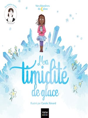 cover image of Mes histoires du calme--Ma timidité de glace